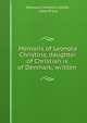 Memoirs of Leonora Christina, daughter of Christian iv. of Denmark, written ., Eleonora Christina Ulfeldt, Clara Priess 