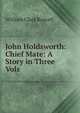 John Holdsworth: Chief Mate: A Story in Three Vols, Russell William Clark 