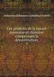 Les produits de la nature japonaise et chinoise: comprenant la dnomination .. 1, Antonius Johannes Cornelius Geerts 