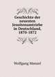 Geschichte der neuesten Jesuitenumtriebe in Deutschland, 1870-1872, Menzel Wolfgang 