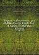 Report on the manuscripts of Allan George Finch, Esq., of Burley-on-the-Hill, Rutland. 2, Great Britain. Royal Commission on Historical Manuscripts,Great Britain. Historical Manuscripts Commission. Report on the manuscripts of the Earl of Verulam, 1906,Nottingham, Daniel Finch, Earl of, 1647-1730,Finch family 