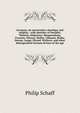Germany, its universities, theology, and religion : with sketches of Neander, Tholuck, Olshausen, Hengstenberg, Twesten, Nitzsch, Muller, Ullmann, Rothe, Dorner, Lange, Ebrard, Wichern, and other distinguished German divines of the age, Philip Schaff 