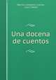 Una docena de cuentos, Narciso Campillo y Correa, Juan ( Valera 
