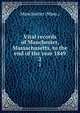 Vital records of Manchester, Massachusetts, to the end of the year 1849. 2, Manchester (Mass.) 