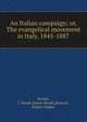 An Italian campaign; or, The evangelical movement in Italy, 1845-1887, Brown, J. Wood (James Wood),Stewart, Robert Walter 
