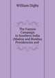 The Famine Campaign in Southern India (Madras and Bombay Presidencies and ., William Digby 