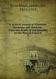 A critical history of Christian literature and doctrine : from the death of the apostles to the Nicene Council. 3, Donaldson, James, Sir, 1831-1915 