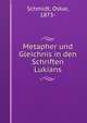 Metapher und Gleichnis in den Schriften Lukians, Schmidt, Oskar, 1873- 