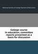 College course in education, committee reports presented as a basis for discussion, National Society of College Teachers of Education 