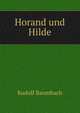 Horand und Hilde, Rudolf Baumbach 