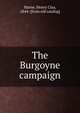 The Burgoyne campaign, Maine, Henry Clay, 1844- [from old catalog] 