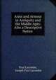 Arms and Armour in Antiquity and the Middle Ages: Also a Descriptive Notice ., Paul Lacombe, Joseph Paul Lacombe 