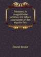 Mesmer, le magnetisme animal, les tables tournantes et les esprits: les ., Ernest Bersot 