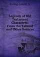Legends of Old Testament Characters: From the Talmud and Other Sources, Baring-Gould, S. 