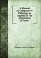 A Manual of Comparative Philology as Applied to the Illustration of Greek ., Thomas Leslie Papillon 