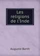 Les religions de l'Inde, Auguste Barth 