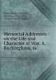 Memorial Addresses on the Life and Character of Wm. A. Buckingham, (a ., United States 43d Cong., 2d sess., 1874 -1875, United States Congress 