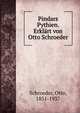 Pindars Pythien. Erklart von Otto Schroeder, Schroeder, Otto, 1851-1937 