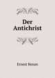 Der Antichrist, Эрнест Ренан 