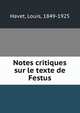 Notes critiques sur le texte de Festus, Havet, Louis, 1849-1925 