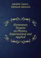 Elementary Treatise on Physics, Experimental and Applied, Adolphe Ganot , Edmund Atkinson 