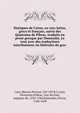 Distiques de Caton, en vers latins, grecs et francais; suivis des Quatrains de Pibrac, traduits en prose grecque par Dumoulin. Le tout avec des traductions interlineaires ou litterales du grec, Cato, Marcus Porcius, 234-149 B.C,Cato, Dionysius,Pribrac, Guy du Faur, seigneur de, 1529-1584,Dumoulin, Pierre, 1568-1658 