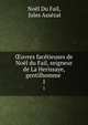?uvres facetieuses de Noel du Fail, seigneur de La Herissaye, gentilhomme ., No?l Du Fail, Jules Ass?zat 