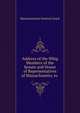 Address of the Whig Members of the Senate and House of Representatives of Massachusetts, to ., Massachusetts General Court 