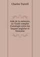 Aide de la m?moire, ou Trait? complet d'analogie entre les largues anglaise et fran?aise, Charles Turrell 