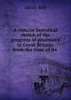 A concise historical sketch of the progress of pharmacy in Great Britain, from the time of its ., Jacob Bell 