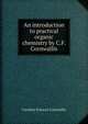 An introduction to practical organic chemistry by C.F. Cornwallis., Caroline Frances Cornwallis 