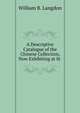 A Descriptive Catalogue of the Chinese Collection, Now Exhibiting at St ., William B. Langdon 