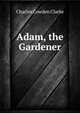 Adam, the Gardener, Charles Cowden Clarke 