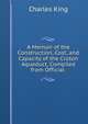 A Memoir of the Construction, Cost, and Capacity of the Croton Aqueduct, Compiled from Official ., King, Charles 