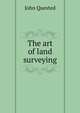 The art of land surveying, John Quested 