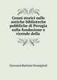 Cenni storici sulle antiche biblioteche pubbliche di Perugia sulla fondazione e vicende della ., Giovanni Battista Vermiglioli 
