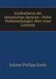 Antibarbarus der lateinischen Sprache.: Nebst Vorbemerkungen uber reine Latinitat, Johann Philipp Krebs 