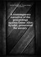 A contemporary narrative of the proceedings against Dame Alice Kyteler, prosecuted for sorcery ., Richard de Ledrede , Thomas Wright, Alice Kyteler 
