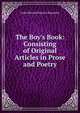 The Boy's Book: Consisting of Original Articles in Prose and Poetry, L. H. Sigourney 