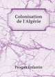 Colonisation de l'Alg?rie, Prosper Enfantin 