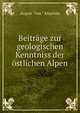 Beitrage zur geologischen Kenntniss der ostlichen Alpen, August "von ” Klipstein 