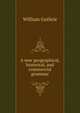 A new geographical, historical, and commercial grammar, William Guthrie 