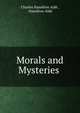 Morals and Mysteries ., Charles Hamilton A?d? , Hamilton A?d? 