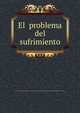 El problema del sufrimiento, Comunidad Web Iglesia Bautista Jesus es el Camino http://groups.msn.com/iglesiaevangelicabautistajesuseselcamino 