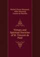 Virtues and Spiritual Doctrine of St. Vincent de Paul, Michel Ulysse Maynard , Abbe Maynard, Louise de Marillac 