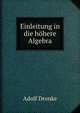 Einleitung in die hohere Algebra, Adolf Dronke 