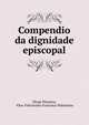 Compendio da dignidade episcopal, Diogo Simanca, V?tor Felic?ssimo Francisco Nabantino 