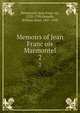 Memoirs of Jean Francois Marmontel. 2, Marmontel, Jean Franc?ois, 1723-1799,Howells, William Dean, 1837-1920 