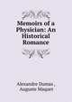 Memoirs of a Physician: An Historical Romance, Alexandre Dumas , Auguste Maquet 