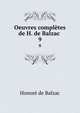 Oeuvres compltes de H. de Balzac .. 9, Honore? de Balzac 